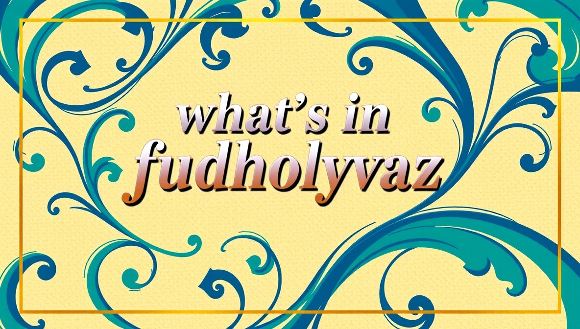 what's in fudholyvaz