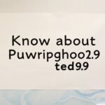 to know about puwipghooz8.9 edge