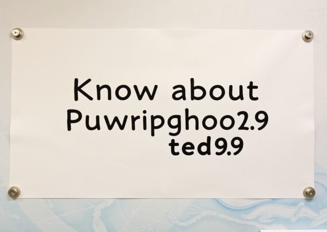 to know about puwipghooz8.9 edge: Complete Overview of Features, Purpose, and Key Insights